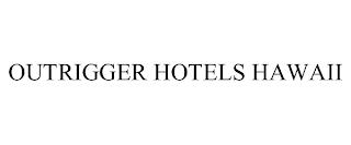 OUTRIGGER HOTELS HAWAII