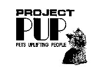 PROJECT PUP PETS UPLIFTING PEOPLE