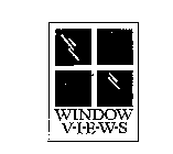 WINDOW V-I-E-W-S