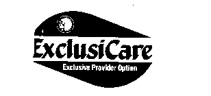EXCLUSICARE EXCLUSIVE PROVIDER OPTION