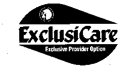 EXCLUSICARE EXCLUSIVE PROVIDER OPTION