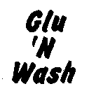 GLU 'N WASH