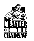 MASTER OF THE CHAINSAW