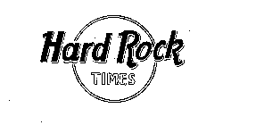 HARD ROCK TIMES