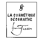FF LA COSMETIQUE DECORATIVE FRANCINE FANTIN