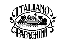 ITALIANO PAPACHINI FINE ITALIAN FOOD