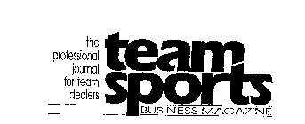 TEAM SPORTS BUSINESS MAGAZINE THE PROFESSIONAL JOURNAL FOR TEAM DEALERS