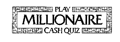 PLAY MILLIONAIRE CASH QUIZ