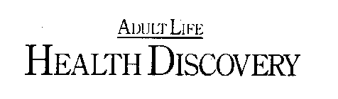ADULT LIFE HEALTH DISCOVERY
