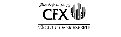 FROM THE FLOWER FARMS OF CFX THE CUT FLOWER EXPERTS