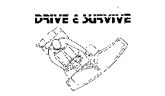 DRIVE & SURVIVE