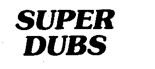 SUPER DUBS
