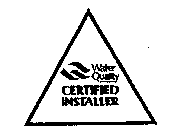 CERTIFIED INSTALLER WATER QUALITY ASSOCIATION