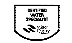 CERTIFIED WATER SPECIALIST WATER QUALITY ASSOCIATION