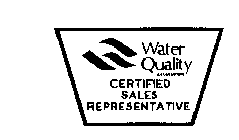 WATER QUALITY ASSOCIATION CERTIFIED SALES REPRESENTATIVE