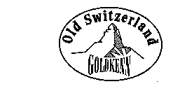 OLD SWITZERLAND GOLDKENN
