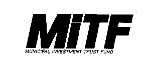 MITF MUNICIPAL INVESTMENT TRUST FUND