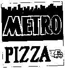 METRO PIZZA