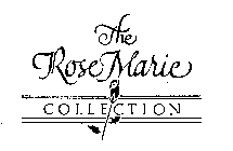 THE ROSE MARIE COLLECTION