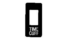 TIME CUFF