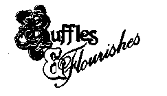 RUFFLES & FLOURISHES