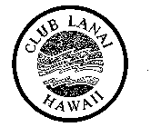 CLUB LANAI HAWAII