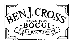 BEN J. CROSS BOGGI MANUFACTURERS SINCE 1939