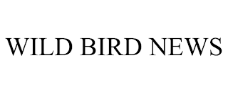 WILD BIRD NEWS