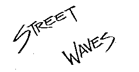 STREET WAVES
