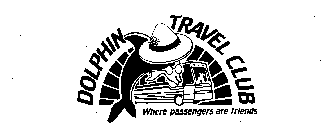 DOLPHIN TRAVEL CLUB WHERE PASSENGERS ARE FRIENDS