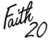 FAITH 20