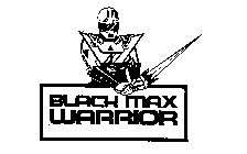 BLACK MAX WARRIOR