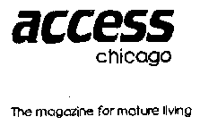 ACCESS CHICAGO THE MAGAZINE FOR MATURE LIVING