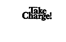 TAKE CHARGE!