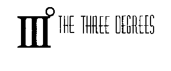 III° THE THREE DEGREES