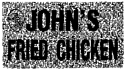 JOHN'S FRIED CHICKEN