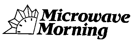 MICROWAVE MORNING