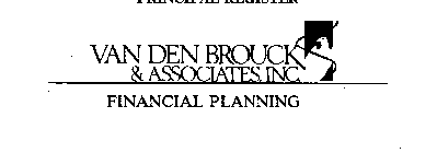 VAN DEN BROUCK & ASSOCIATES, INC. FINANCIAL PLANNING