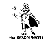 THE BARON WASTE