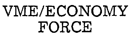 VME/ECONOMY FORCE