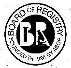 BOARD OF REGISTRY FOUNDED IN 1928 BY ASCP