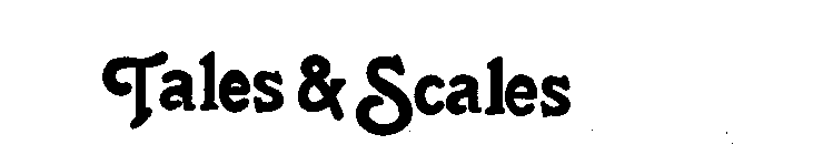 TALES & SCALES