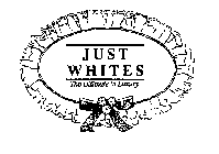 JUST WHITES 