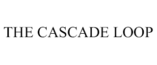 THE CASCADE LOOP