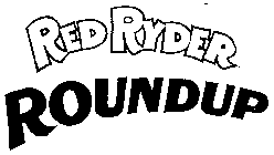 RED RYDER ROUNDUP