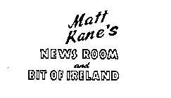 MATT KANE'S NEWS ROOM AND BIT OF IRELAND
