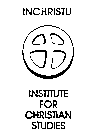 INCHRISTU INSTITUTE FOR CHRISTIAN STUDIES