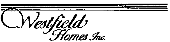 WESTFIELD HOMES INC.