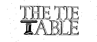 THE TIE TABLE