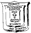 AMERICA'S OUTSTANDING CHRISTIAN HIGH SCHOOL STUDENTS AND ATHLETES